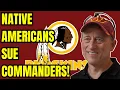 Native Americans SUE The Washington Commanders For DEFAMATION CIVIL RIGHTS RESPECT THE REDSKINS