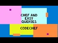 CHEF AND EASY QUERIES CHEFEZQ
