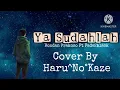Download Lagu Bondan Prakoso ft Fade2black - Ya Sudahlah || Cover By @Haru945