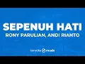 Download Lagu Sepenuh Hati - Andi Rianto dan Rony Parulian (KARAOKE VERSION)
