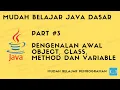 Mudah Belajar Java - Pengenalan Class Object Method dan Variable