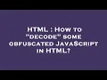 HTML How to decode some obfuscated JavaScript in HTML