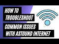 Astound Internet Troubleshooting How to Fix Common Issues