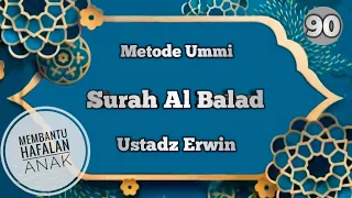 Download Surat Al Balad #MetodeUmmi - Ustadz Erwin - Juz amma persurat Tartil Di ulang 7x MP3