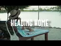 Download Lagu Dj Slow !! Heading Home - RTAS Music (Slow Remix)