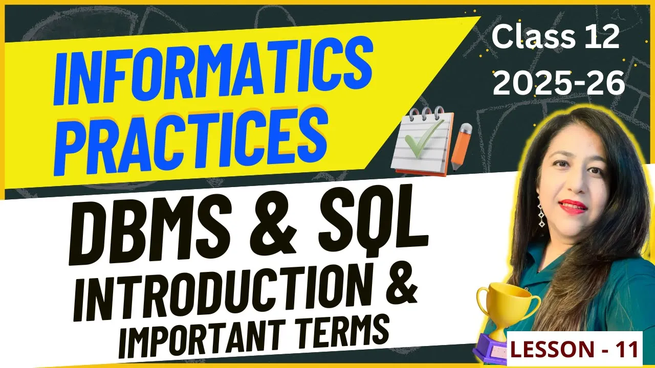 L-11 | DBMS Concepts & Introduction to SQL | Informatics Practices (IP) Complete Syllabus Course