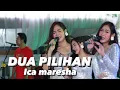 Download Lagu DUA PILIHAN - ica maresha || live in CIMAUNG