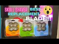 SKULL SHAVERS BEST REPLACEMENT BLADE