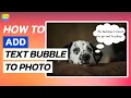 How to Add Text Bubble to Photo