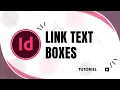 How to connect text boxes in InDesign
