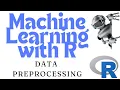 Machine Learning Tutorial Data Pre-processing in R language