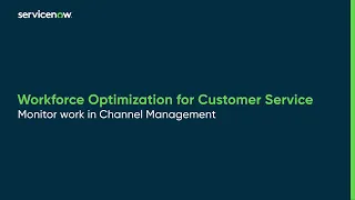 Workforce Optimization for Customer Service Monitor work in Channel Management