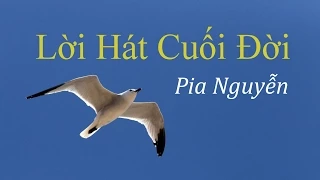 Download Lời Hát Cuối Đời - Pia Nguyễn MP3