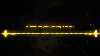 Download Old Tie Me Down Remix (DJ Rendy Raver) | Hot Song Tik Tok 2021🎵 MP3