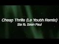 Download Lagu Sia - Cheap Thrills (Le Youth Remix) ft. Sean Paul 🎶 (lyrics)