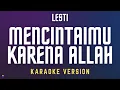 Download Lagu Lesti - Mencintaimu Karena Allah | Karaoke Version