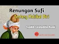 Lagu Kata-Kata Bijak Terbaik Syaikh Jalaluddin Rumi || Renungan Sufi tentang Hakikat Diri || Puisi Indah