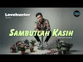 Lagu Lovehunter • Sambutlah Kasih (Cover) • Funk-Pop Version