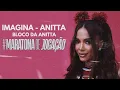 Download Lagu IMAGINA - ANITTA (BLOCO DA ANITTA VERSION)