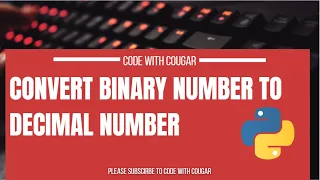 Convert Binary number to decimal number in Python Python tutorials