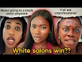Black Salons are GHETTO Now Why women are switching