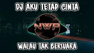 dj aku tetap cinta walau tak bersuara x karna su sayang viral tik tok terbaru 2023