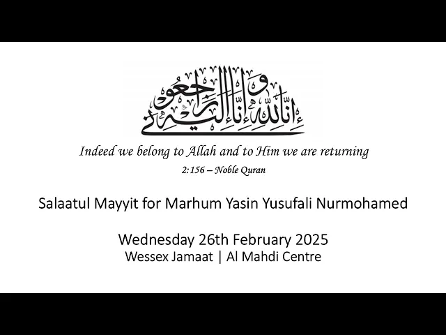 ⁣Salaatul Mayyit Programme for Marhum Yasin Yusufali Nurmohamed - Wessex Jamaat
