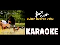 Budi cilok - Bukan butiran debu (karaoke)