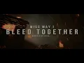 Miss May I - Bleed Together