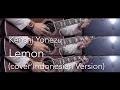 Download Lagu Kenshi Yonezu - Lemon (cover INDONESIAN VERSION)