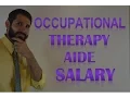 Occupational Therapy Aide Salary How Much Money Does an Occupational Therapy Aide Make