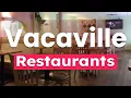 Top 10 Best Restaurants to Visit in Vacaville California USA - English