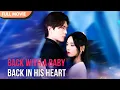 Download Lagu [ENG  SUB] Mommy’s Back, Daddy’s Obsessed | Full #cdrama #mustwatch