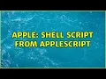 Apple Shell script from Applescript 2 Solutions