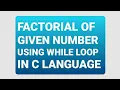 FACTORIAL OF THE GIVEN NUMBER USING WHILE LOOP EASY CODING
