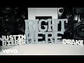 Download Lagu Justin Bieber - Right Here ft. Drake (Official Lyric Video)