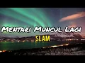 Download Lagu Slam - Mentari Muncul Lagi (lirik)