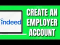 How To Create An Employer Account On Indeed Quick