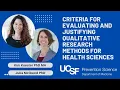 Criteria for Evaluating and Justifying Qualitative Research Methods for the Health Sciences