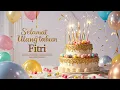 Selamat Ulang Tahun Fitri 🎂 Lagu Ulang Tahun Terpopuler di Indonesia