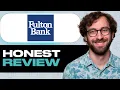Fulton Bank Features Strengths Weaknesses Honest Review - Watch Before Using My Experience