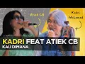 Lagu Kadri Feat Atiek CB - Kau Dimana (Cover Music Video)