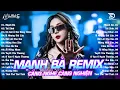 Download Lagu Mạnh Bà Remix ♫ BXH Nhạc Trẻ EDM Hot Trend Triệu View Cực Cháy - Top 15 Bản EDM TikTok Hay Nhất 2025