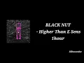 BLACK NUT(블랙넛)-Higher Than E Sens 1hour