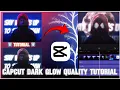 CapCut Dark Glow Quality Tutorial TikTok Edition Syzo