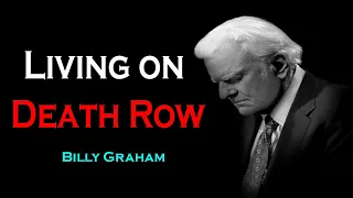 dont miss your blessings living on death row billy graham
