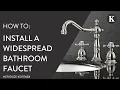 How to Install a Widespread Bathroom Faucet - Heritage KS1976BX