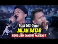 Download Lagu Robi DA7, Owan - Jalan Datar (LIRIK) | Dangdut Academy 7