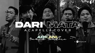 DARI MATA ACAPELLA COVER (BY JAZ)- ARKANI FT. SUARA SENDIRI