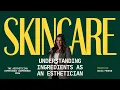 Ultimate Ingredient Masterclass For Estheticians